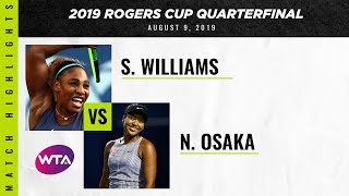 Serena Williams vs Naomi Osaka  2019 Rogers Cup Quarterfinal  WTA Highlights [upl. by Elrem171]