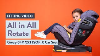 Cosatto All in All Rotate Car Seat Fitting Video [upl. by Meador]