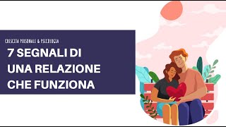 SEGNALI DI UNA RELAZIONE SANA 7 elementi presenti quando una relazione funziona e ti fa bene [upl. by Wales]