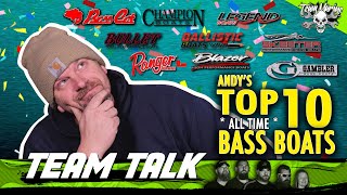 TEAM TALK TOP 10 ALL TIME BASS BOATS WHOS 1 [upl. by Cida727]