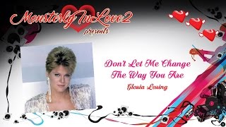 Gloria Loring  Dont Let Me Change The Way You Are 1986 [upl. by Aehta]