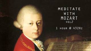 Meditate with Mozart  432Hz Classical Music  Vol 2 [upl. by Aenotna]