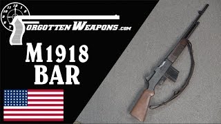 M1918 BAR Americas Walking Fire Assault Rifle [upl. by Lak]