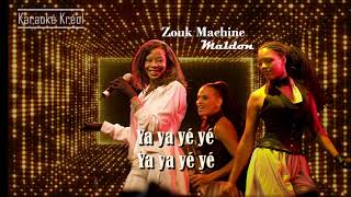 Zouk Machine  Maldon Karaoké chanté [upl. by Efal]