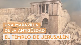 Una maravilla de la antigüedad El Templo de Jerusalén [upl. by Nivlac]