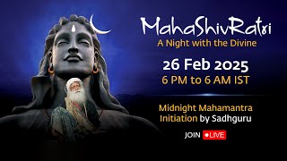 MahaShivRatri 2025 – Livestream with Sadhguru  26 Feb 6 PM  27 Feb 6 AM IST [upl. by Nahtanohj]