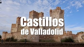 🇪🇸 Ruta de los CASTILLOS en la Provincia de Valladolid [upl. by Bushey369]