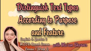 ENGLISH 5 QUARTER 3 LESSON 1 DISTINGUISH TEXT TYPE ACCORDING TO PURPOSE AND FEATURE [upl. by Nnywg]