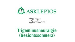 Trigeminusneuralgie Gesichtsschmerz 3 Fragen 3 Antworten  Asklepios [upl. by Ilrebma]