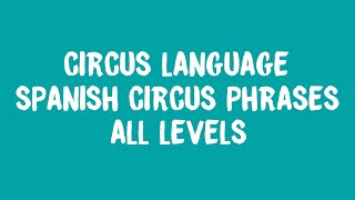 Language Spanish Circus Phrases [upl. by Ellecrag]