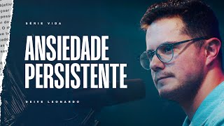 Ansiedade persistente  Deive Leonardo [upl. by Arvonio]