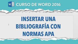 Cómo insertar una bibliografía con normas APA  Curso Word 2016 [upl. by Nnateragram]