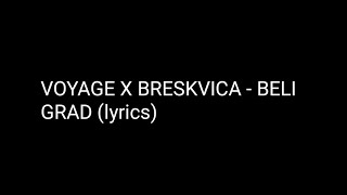 Voyage x Breskvica  Beli Grad tekst [upl. by Acinnod629]