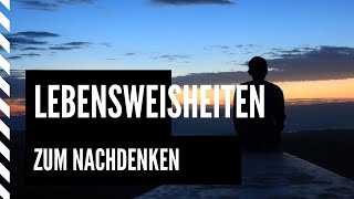 15 Lebensweisheiten und Sprüche zum Nachdenken [upl. by Sirama]