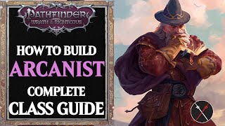 Arcanist Class Build Guide  Pathfinder Wrath of the Righteous [upl. by Torrie]