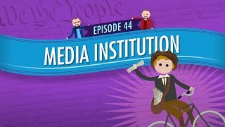 Media Institution Crash Course Government and Politics 44 [upl. by Seidel]