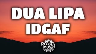 Dua Lipa – IDGAF Lyrics [upl. by Eserahc661]