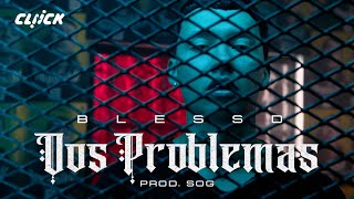 BLESSD  😈DOS PROBLEMAS 👼 [upl. by Shelly]