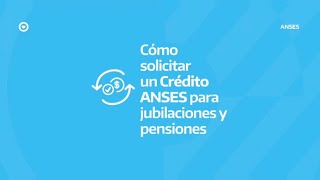 ¿CÓMO SOLICITAR UN CRÉDITO ANSES PARA JUBILACIONES Y PENSIONES [upl. by Kciredohr]