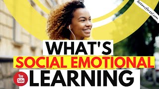 WHAT IS SOCIAL EMOTIONAL LEARNING SEL [upl. by Claudius]