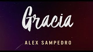 GRACIA · Alex Sampedro · LyricVideo [upl. by Delora954]