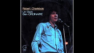 Robert Charlebois Ordinaire 1971 [upl. by Norehc]