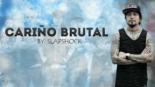 Cariño Brutal  SLAPSHOCK LYRICS [upl. by Nev]