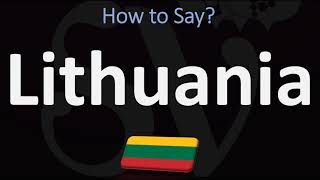 How to Pronounce Lithuania CORRECTLY [upl. by Asseneg]