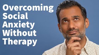 Overcome social anxiety WITHOUT therapy [upl. by Reklaw]