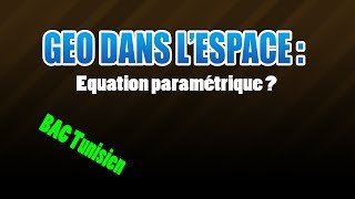 géométrie dans lespace  équation paramétrique [upl. by Zetnod734]