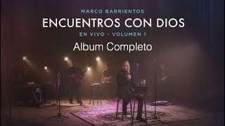 Marcos Barrientos  Encuentros Con Dios  Album Completo [upl. by Euv363]