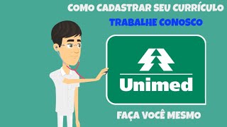 Cadastrar seu currículo no Trabalhe Conosco da UNIMED [upl. by Gaiser]