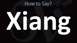 How to Pronounce Xiang CORRECTLY [upl. by Iru]