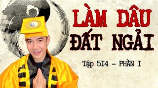 CHUYỆN MA CHÚ 3 DUY  TẬP 514 LÀM DÂU ĐẤT NGẢI phần 1 [upl. by Aihsened]