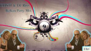 COSTI amp DJ Riss  Balkan Party Mix [upl. by Aziul]