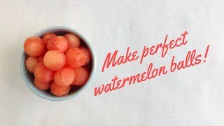 How to Make Perfect Melon Balls [upl. by Bitthia172]