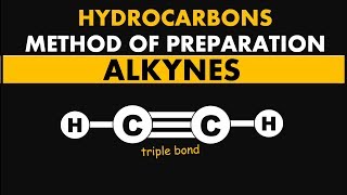 ALKYNES  Method of Preparation of Alkynes  Hydrocarbons [upl. by Ariaek]