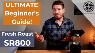 Fresh Roast SR800 ULTIMATE Beginners Guide Home Coffee Roaster Tutorial [upl. by Hamian]