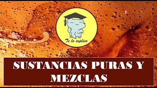 MEZCLAS Y SUSTANCIAS PURAS [upl. by Onin]