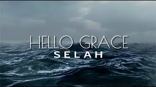 SELAH  Hello Grace lyric video [upl. by Ragen]