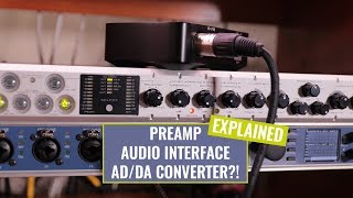 Preamp Audio Interface and AD Converter  Whats the Difference [upl. by Amle]