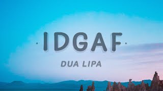 Dua Lipa  IDGAF Lyrics [upl. by Grishilda]