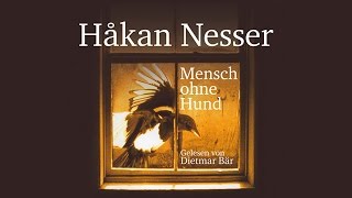 Mensch ohne Hund Hörbuch by Hakan Nesser [upl. by Jerman]