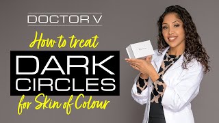 Doctor V How to Treat DARK CIRCLES for brown black skin of colour  Periorbital pigmentation DR V [upl. by Dreher]