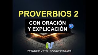 PROVERBIOS 2 con Explicación y ORACIÓN PODEROSA por Sabiduría La Biblia Hablada en Audio NVI [upl. by Aseela615]