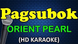 PAGSUBOK  Orient Pearl HD Karaoke [upl. by Fattal774]