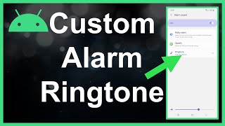 How To Get A Custom Alarm Song Ringtone On Android [upl. by Suruat]