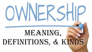 Ownership Meaning Definition amp Kinds  Jurisprudence  Law Guru [upl. by Gilpin824]