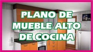 PLANO DE MUEBLE ALTO DE COCINA [upl. by Schouten]