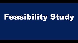 What is a Feasibility Study [upl. by Sherlock]